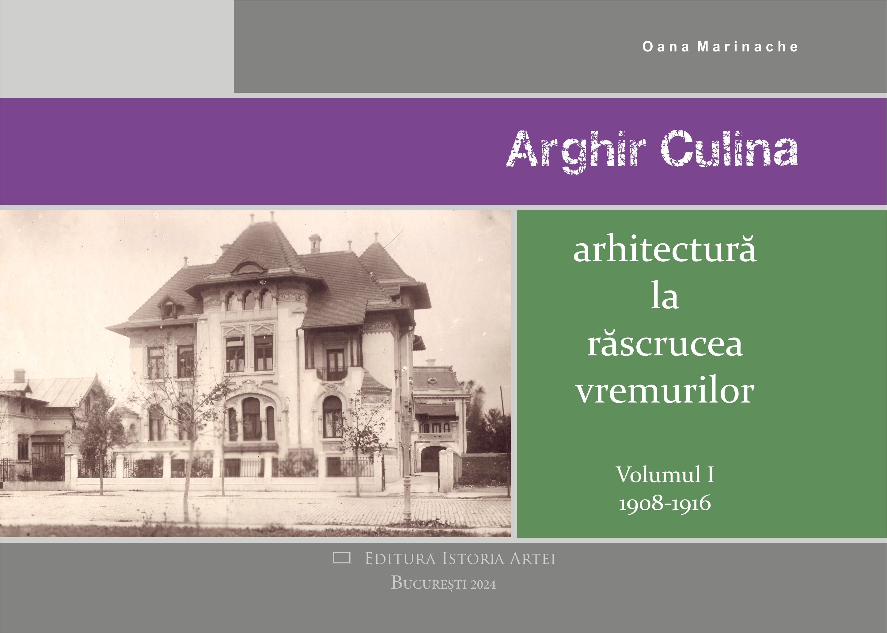 Arghir Culina, arhitectură la răscrucea vremurilor 1908-1916