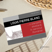 Louis Pierre Blanc ...o planșetă elvețiană în serviciul României