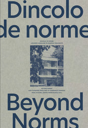 Dincolo de norme. Locuințe singulare în România comunistă