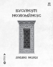 Bucuresti-Neoromanesc-Andrei Neagu