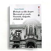 Povești cu tâlc despre București și casele, bisericile, târgurile, străzile lui