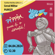 TEATRU: Pippin, pune-ți o dorință! Ploiești, 4 aprilie 2024 - ora 12:30