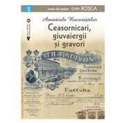 Amintirile Bucureștilor. Ceasornicari, giuvaiergii și gravori