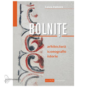 Bolnițe. Arhitectură, iconografie, istorie