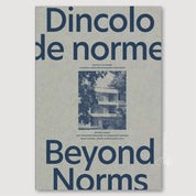 Dincolo de norme. Locuințe singulare în România comunistă