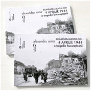 Bombardamentul din 4 aprilie 1944. O tragedie bucureșteană
