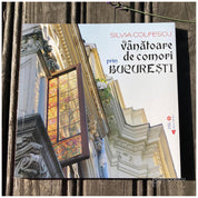 Vanatoare de comori prin Bucuresti_Silvia Colfescu