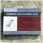 Edmond Van Saanen-Algi, de la Baletele rusești la Palatul Telefoanelor