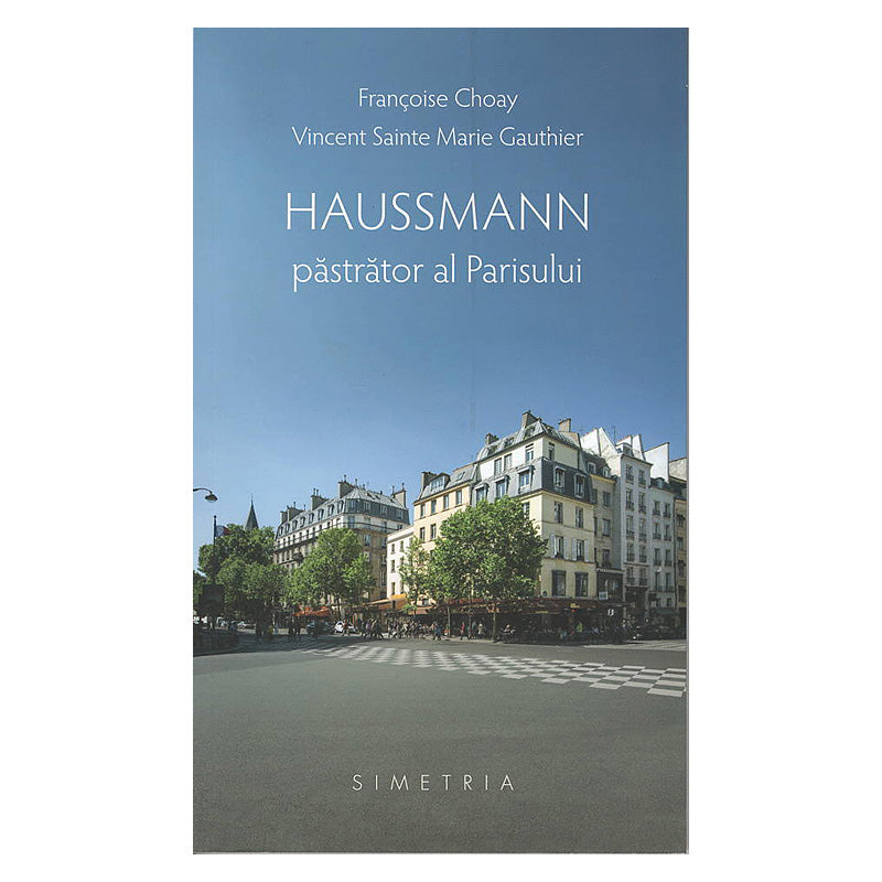 Haussmann, păstrator al Parisului