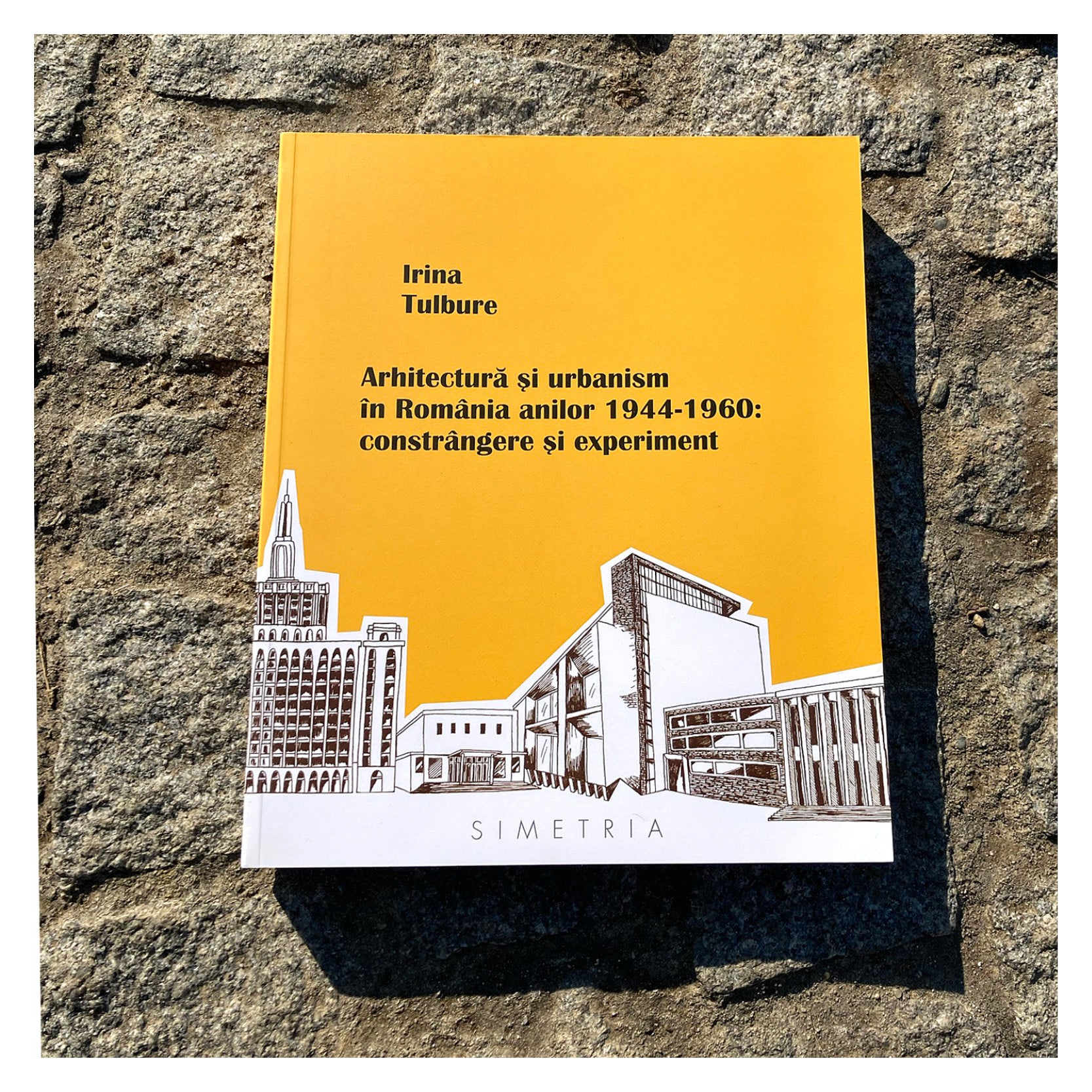 Arhitectură și urbanism în România anilor 1944-1960. Constrângere și experiment