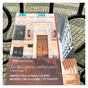 George Matei Cantacuzino (1899-1960) - Arhitectura ca temă a gândirii