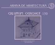 Cristofi Cerchez 150 - Arhiva de arhitectură