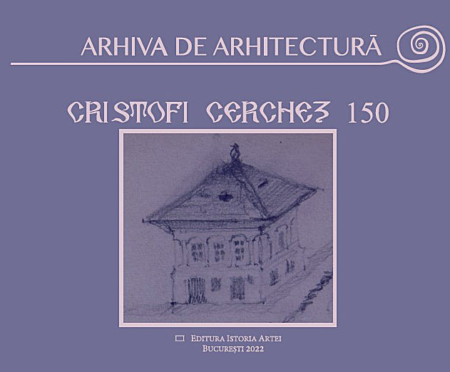 Cristofi Cerchez 150 - Arhiva de arhitectură