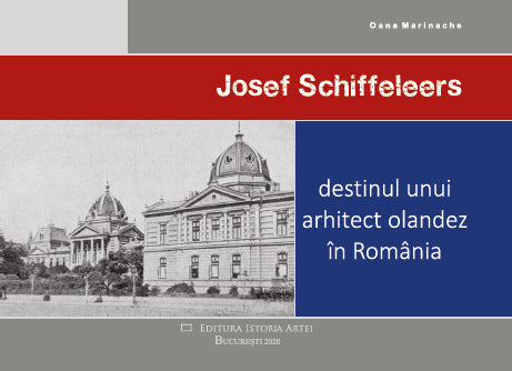Josef Schiffeleers, destinul unui arhitect olandez în România